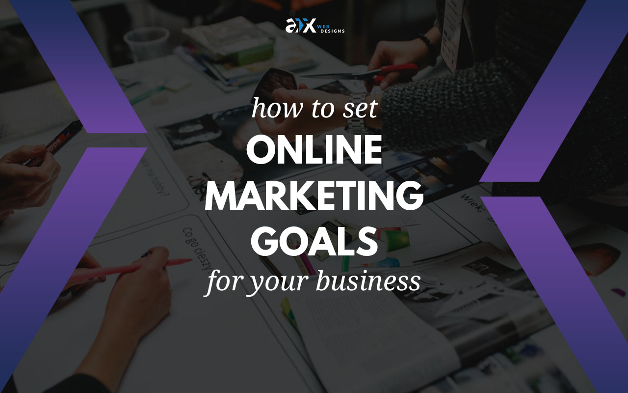 How To Set Online Marketing Goals For Your Business